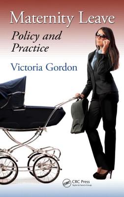 Maternity Leave: Policy and Practice - Gordon, Victoria