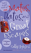 Mates, Dates, and Great Escapes