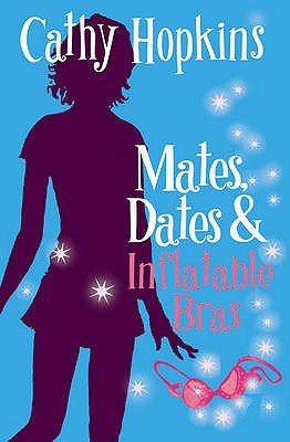 Mates, Dates and Inflatable Bras - Hopkins, Cathy