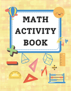 Math Activity Book: Basic Math Operations, Tracing Numbers, Counting, Fractions, and many more!