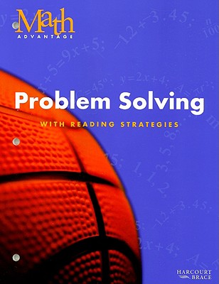 Math Advantage: Problem Solving, Grade 7: With Reading Strategies - Harcourt Brace (Creator)