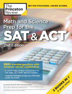 Math and Science Prep for the SAT & Act, 2nd Edition: 590+ Practice Questions with Complete Answer Explanations