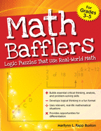 Math Bafflers: Logic Puzzles That Use Real-World Math (Grades 3-5)