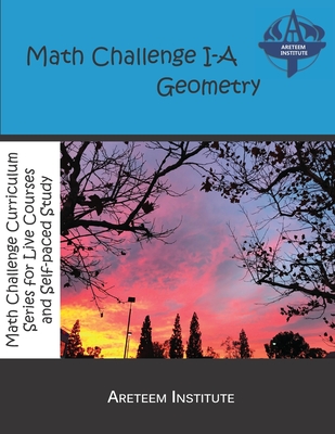 Math Challenge I-A Geometry - Lensmire, John (Editor), and Reynoso, David (Editor), and Ren, Kelly (Editor)