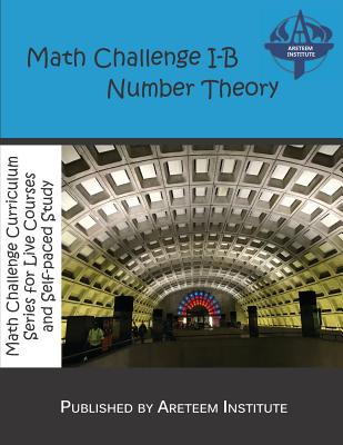 Math Challenge I-B Number Theory - Reynoso, David (Editor), and Lensmire, John (Editor), and Ren, Kelly (Editor)