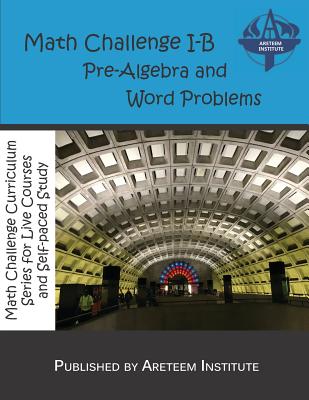 Math Challenge I-B Pre-Algebra and Word Problems - Reynoso, David (Editor), and Lensmire, John (Editor), and Ren, Kelly (Editor)