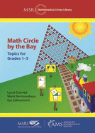 Math Circle by the Bay: Topics for Grades 1-5