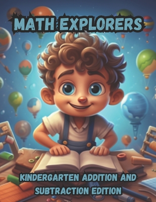 Math Explorers Kindergarten Addition and Subtraction - Side, T