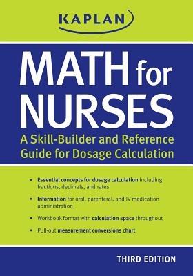 Math for Nurses: A Skill-Builder and Reference Guide for Dosage Calculation - Kaplan, and Stassi, Mary E, and Tiemann, Margaret A