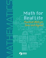 Math for Real Life: Practical Math for Teens and Beyond