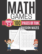 Math Games DIVISION MAZES 100 Pages of Fun Grades 2-4