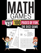 Math Games THE DICE GAME 100 Pages of Fun Grades 1-3