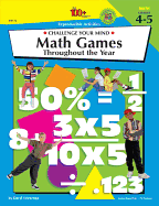 Math Games Throughout the Year, Grades 4 - 5: Challenge Your Mind