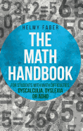Math Handbook for Students with Math Difficulties, Dyscalculia, Dyslexia or ADHD: (Grades 1-7)