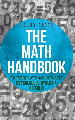 Math Handbook for Students with Math Difficulties, Dyscalculia, Dyslexia or ADHD: (Grades 1-7) - Faber, Helmy