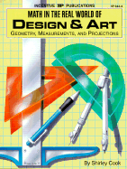Math in the Real World of Design and Art: Geometry, Measurements, and Projections - Cook, Shirley, and Quinn, Anna (Editor)