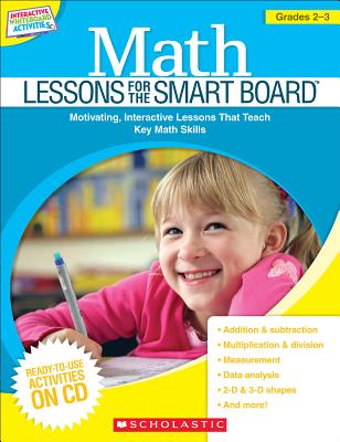 Math Lessons for the Smart Board(tm) Grades 2-3: Motivating, Interactive Lessons That Teach Key Math Skills - Teaching Resources, Scholastic