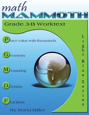 Math Mammoth Grade 3-B Worktext - Miller, Maria, Dr.