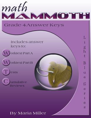 Math Mammoth Grade 4 Answer Keys - Miller, Maria, Dr.