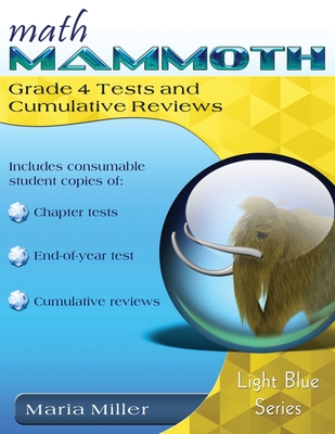 Math Mammoth Grade 4 Tests and Cumulative Reviews - Miller, Maria