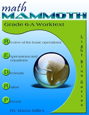 Math Mammoth Grade 6-A Worktext - Miller, Maria, Dr.