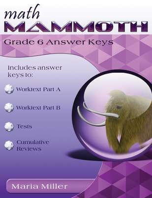 Math Mammoth Grade 6 Answer Keys - Miller, Maria