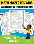 Math Mazes for Kids Addition and Subtraction Activity Book
