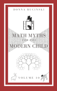 Math Myths for the Modern Child: Volume 10