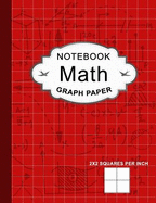 Math Notebook Graph Paper: Graph Paper for Kids Math Graph Paper Journal Notebook 8.5 X 11