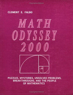 Math Odyssey Two Thousand: Puzzles, Mysteries, Unsolved Problems, Breakthroughs and The...