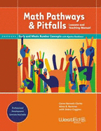 Math Pathways & Pitfalls Early and Whole Number Concepts with Algebra Readiness: Lessons and Teaching Manual Grade K and Grade 1