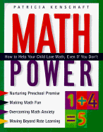Math Power: How to Help Your Child Love Math, Even If You Don't - Kenschaft, Patricia C
