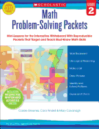 Math Problem-Solving Packets, Grade 2: Mini-Lessons for the Interactive Whiteboard with Reproducible Packets That Target and Teach Must-Know Math Skills