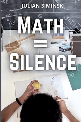 Math = Silence - Siminski, Julian