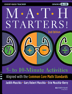 Math Starters: 5- to 10-Minute Activities Aligned with the Common Core Math Standards, Grades 6-12, 2nd Edition