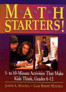 Math Starters!: 5- To 10-Minute Activities That Make Kids Think, Grades 6-12