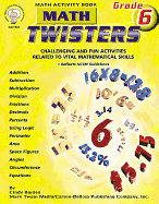 Math Twisters, Grade 6: Challenging and Fun Activities Related to Vital Mathematical Skills