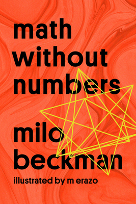 Math Without Numbers - Beckman, Milo