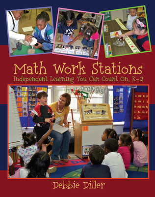 Math Work Stations: Independent Learning You Can Count On, K-2 - Diller, Debbie