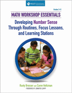 Math Workshop Essentials: Developing Number Sense Through Routines, Focus Lessons, and Learning Stations