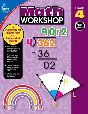 Math Workshop, Grade 4: A Framework for Guided Math and Independent Practice - Carson-Dellosa Publishing, and Craver, Elise