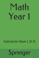 Math Year 1: Subtraction Book 1 (0-3)