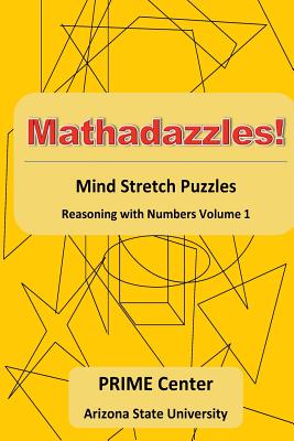 Mathadazzles Mind Stretch Puzzles: Reasoning with Numbers Volume 1 - Cavanagh, Mary C, and Greenes, Carole E