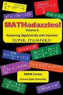 Mathadazzles Volume 8: Reasoning Algebraically with Decimals