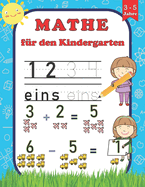 Mathe f?r den Kindergarten: Zahlen schreiben lernen - Mathematik ( Z?hlen, Addition, Subtraktion ) F?r Kinder 3-5 Jahre