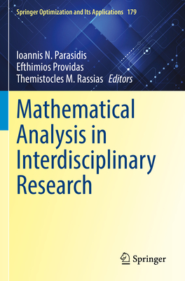 Mathematical Analysis in Interdisciplinary Research - Parasidis, Ioannis N. (Editor), and Providas, Efthimios (Editor), and Rassias, Themistocles M. (Editor)