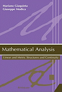 Mathematical Analysis: Linear and Metric Structures and Continuity - Giaquinta, Mariano, and Modica, Giuseppe