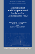 Mathematical and Computational Methods for Compressible Flow
