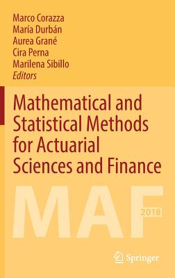 Mathematical and Statistical Methods for Actuarial Sciences and Finance: Maf 2018 - Corazza, Marco (Editor), and Durbn, Mara (Editor), and Gran, Aurea (Editor)