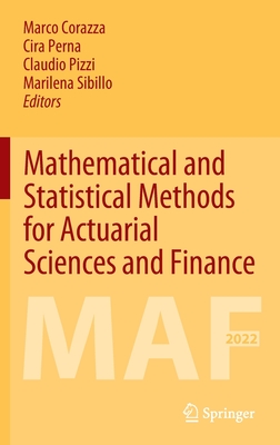 Mathematical and Statistical Methods for Actuarial Sciences and Finance: MAF 2022 - Corazza, Marco (Editor), and Perna, Cira (Editor), and Pizzi, Claudio (Editor)